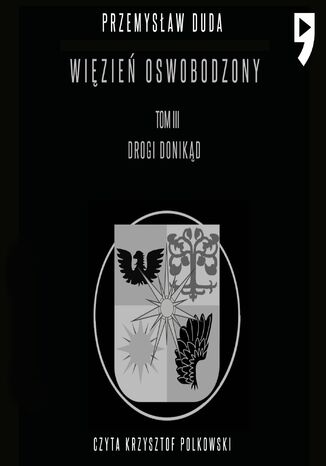 Więzień oswobodzony. Tom III Drogi donikąd Przemysław Duda - okladka książki