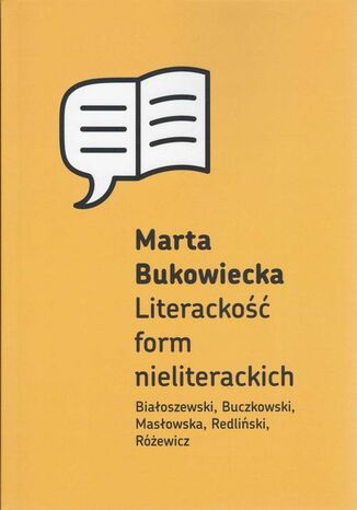 Literackość form nieliterackich Marta Bukowiecka - okladka książki