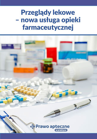 Przeglądy lekowe - nowa usługa opieki farmaceutycznej Praca zbiorowa - okladka książki