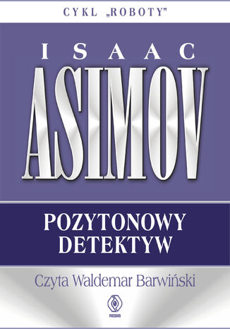 Roboty (#2). Pozytonowy detektyw Isaac Asimov - audiobook MP3