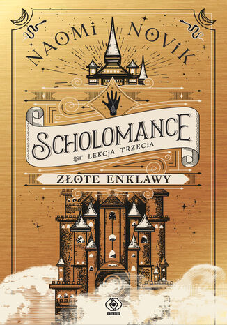 Scholomance (Lekcja trzecia). Złote enklawy Naomi Novik - okladka książki