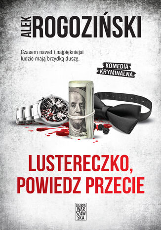 Lustereczko, powiedz przecie Alek Rogoziński - okladka książki