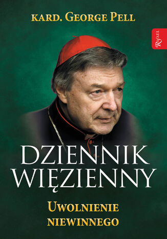 Dziennik więzienny. Tom 3. Uwolnienie niewinnego kard. George Pell - okladka książki