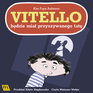 Vitello będzie miał przyszywanego tatę Kim Fupz Aakeson - okladka książki