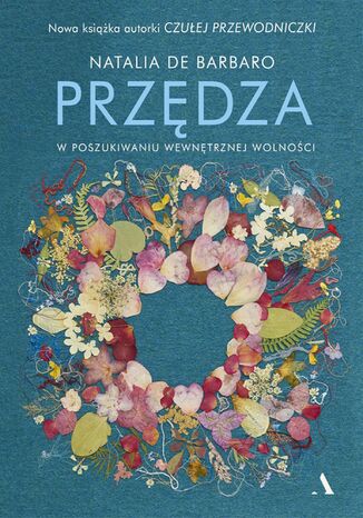 Przędza W poszukiwaniu wewnętrznej wolności Natalia de Barbaro - okladka książki