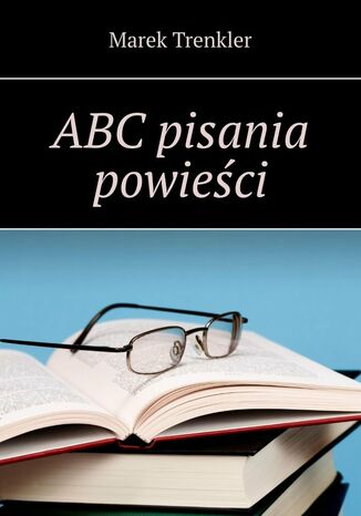 ABC pisania powieści Marek Trenkler - okladka książki