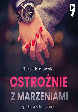 Ostrożnie z marzeniami. Tom 2 Marta Bielawska - okladka książki