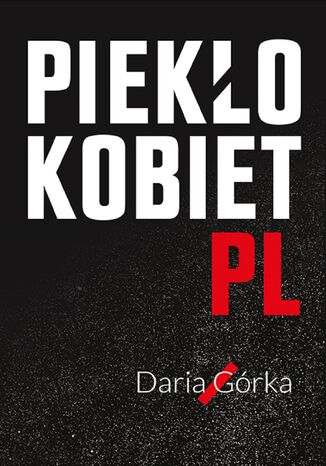 Piekło kobiet PL Daria Górka - okladka książki