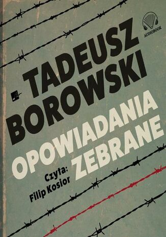 Opowiadania zebrane Tadeusz Borowski - okladka książki