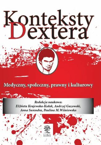 Konteksty Dextera. Medyczny społeczny, prawny i kulturowy Zbiorowy - okladka książki