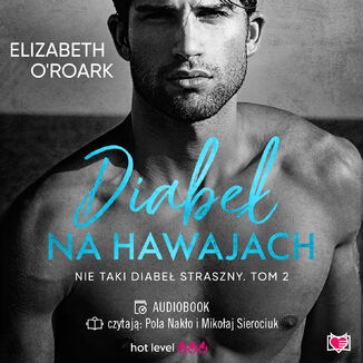 Diabeł na Hawajach. Nie taki diabeł straszny. Tom 2 Elizabeth O'Roark - audiobook MP3