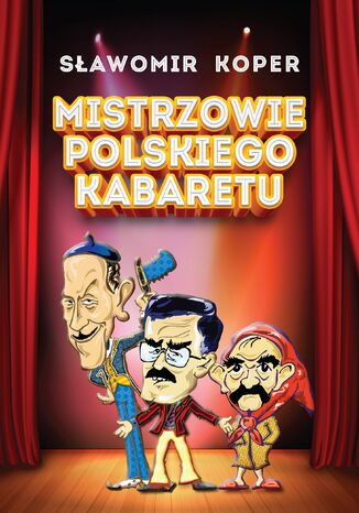 Mistrzowie polskiego kabaretu Sławomir Koper - okladka książki