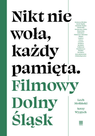 Nikt nie woła, każdy pamięta. Filmowy Dolny Śląsk Lech Moliński, Jerzy Wypych - okladka książki