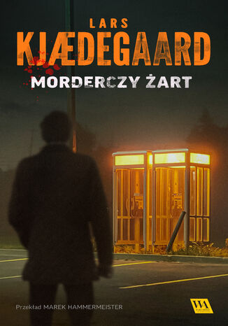 Morderczy żart Lars Kj&#230;degaard - okladka książki