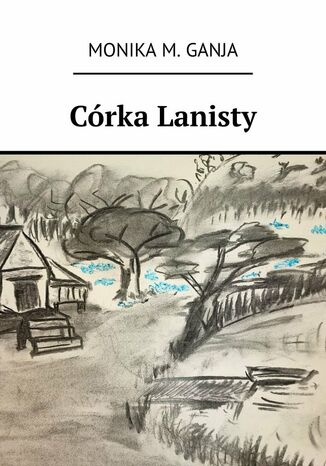 Córka Lanisty Monika Ganja - okladka książki