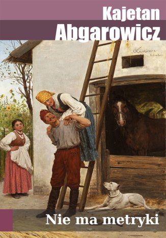 Nie ma metryki Kajetan  Abgarowicz - okladka książki