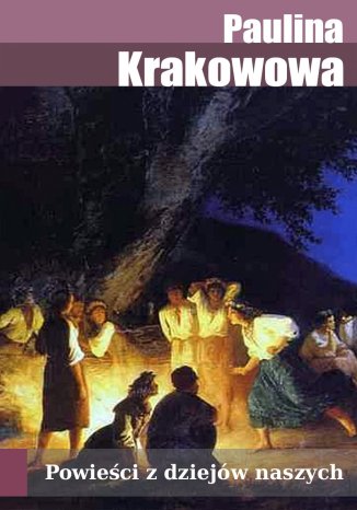Powieści z dziejów naszych Paulina Krakowowa - okladka książki