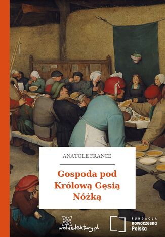 Gospoda pod Królową Gęsią Nóżką Anatole France - okladka książki