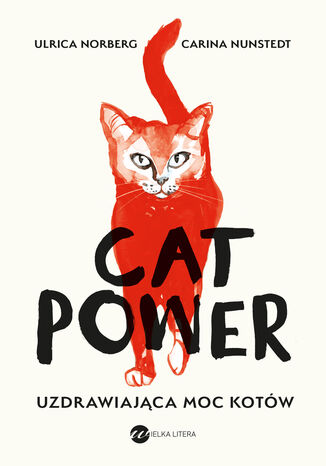 Cat Power. Uzdrawiająca moc kotów Urlika Norberg, Carina Nunstedt - okladka książki