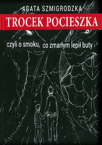 Trocek pocieszka Agata Szmigrodzka - okladka książki