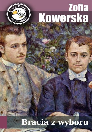 Bracia z wyboru Zofia Kowerska - okladka książki