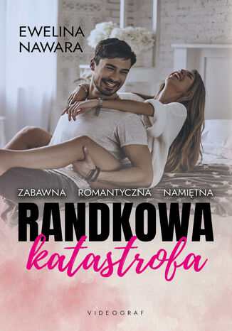 Randkowa katastrofa Ewelina Nawara - okladka książki