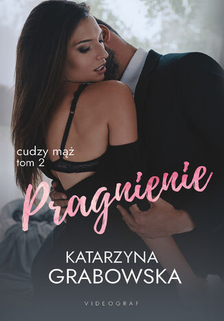 Cudzy mąż. Tom 2. Pragnienie Katarzyna Grabowska - okladka książki