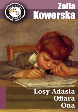 Losy Adasia. Ofiara. Ona Zofia Kowerska - okladka książki