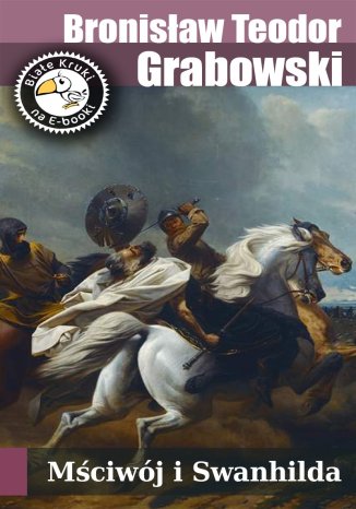Mściwój i Swanhilda Bronisław Teodor  Grabowski - okladka książki