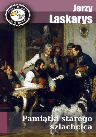 Pamiątki starego szlachcica Jerzy Laskarys - okladka książki