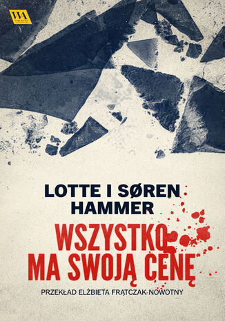 Wszystko ma swoją cenę Lotte Hammer,  Soren Hammer - okladka książki