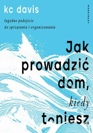 Jak prowadzić dom, kiedy toniesz Kc Davis - audiobook MP3