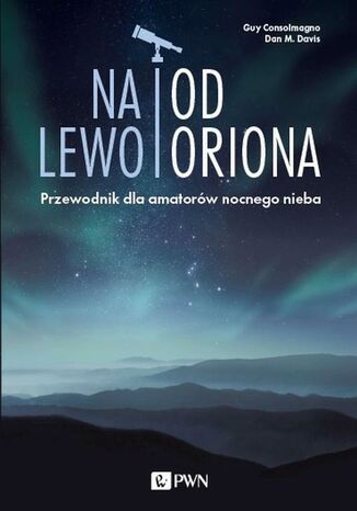 Na lewo od Oriona Guy Consolmagno, Dan M. Davis - okladka książki