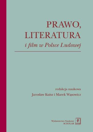 Prawo literatura i film w Polsce Ludowej Marek Wąsowicz, Jrosław Kuisz - okladka książki