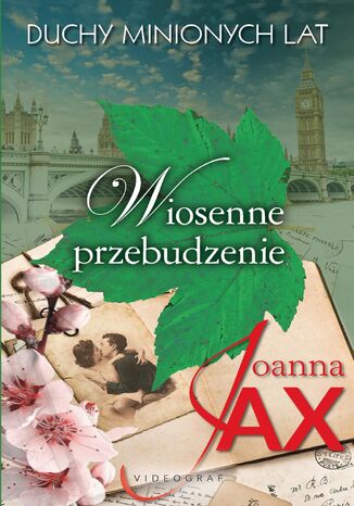 Duchy minionych lat. Tom 1. Wiosenne przebudzenie Joanna Jax - okladka książki