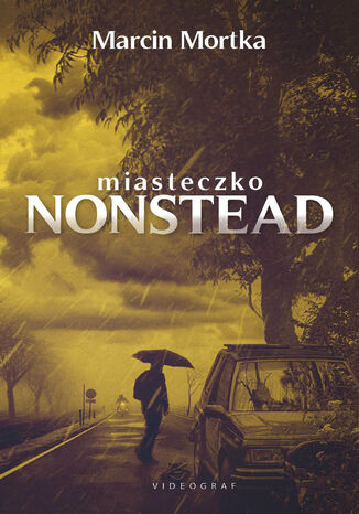 Miasteczko Nonstead Marcin Mortka - okladka książki