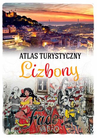 Atlas turystyczny Lizbony Karolina Kmieciak - okladka książki