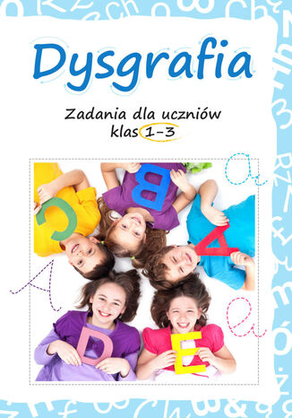 Dysgrafia. Zadania dla uczniów klas 1-3 Lucyna Kasjanowicz - okladka książki