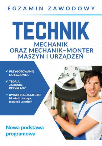 Egzamin zawodowy. Technik mechanik oraz mechanik-monter maszyn i urządzeń Grzegorz Telok - okladka książki