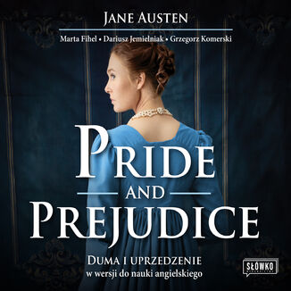 Pride and Prejudice. Duma i uprzedzenie w wersji do nauki angielskiego Jane Austen, Marta Fihel, Dariusz Jemielniak, Grzegorz Komerski - audiobook MP3