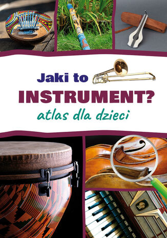 Jaki to instrument? Atlas dla dzieci Mateusz Sawczyn - okladka książki