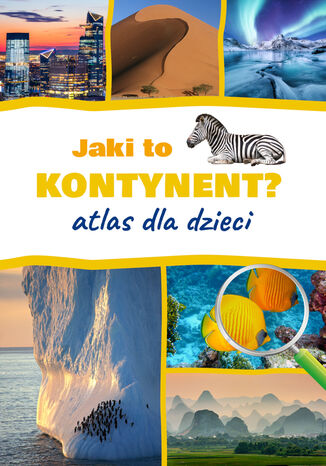 Jaki to kontynent? Atlas dla dzieci Jarosław Górski - okladka książki