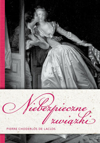Niebezpieczne związki Pierre Choderlos de Laclos - okladka książki