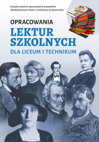 Opracowania lektur szkolnych dla liceum i technikum Katarzyna Zioła-Zemczak - okladka książki