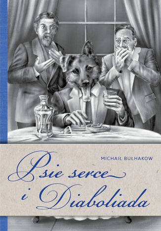 Psie serce i Diaboliada Michaił Bułhakow - okladka książki