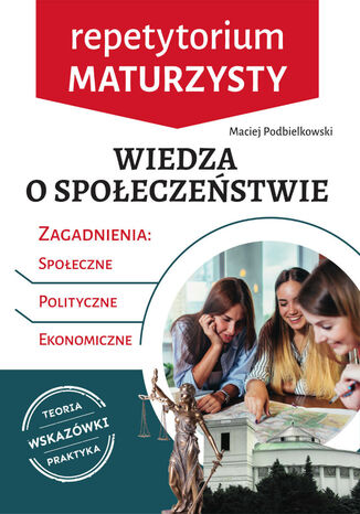 Repetytorium maturzysty. Wiedza o społeczeństwie Maciej Podbielkowski - okladka książki