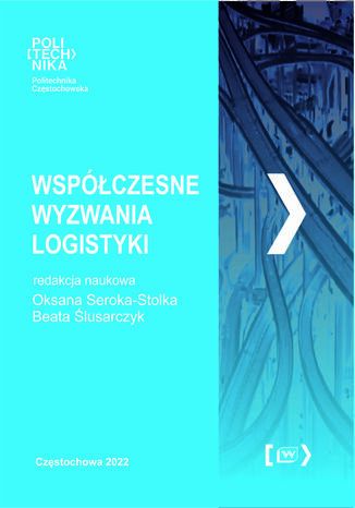 Współczesne wyzwania logistyki Oksana Seroka-Stolka, Beata Ślusarczyk - okladka książki