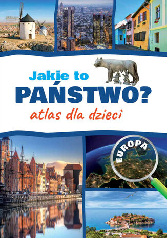 Jakie to państwo? Europa. Atlas dla dzieci Jarosław Górski - okladka książki