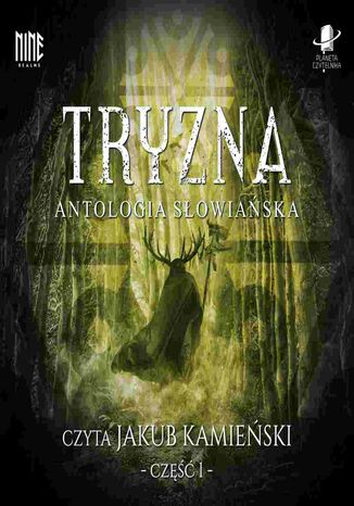 Tryzna. Antologia słowiańska. Część I Piotr Barej, Silke Brandt, Flora Woźnica, Maciej Szymczak - okladka książki