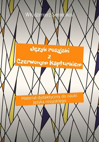 Język rosyjski z Czerwonym Kapturkiem Włodzimierz Semerikov - okladka książki